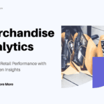 Merchandise Analytics in Retail and Making it Customer Centric