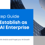 A 7-Step Guide for Enterprises to Propel their Growth in AI