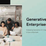 Evaluation Criteria for Implementing Generative AI in Enterprises