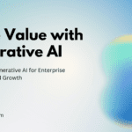 Drive Value with Generative AI