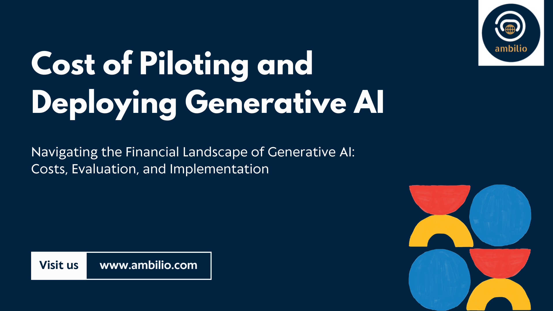 Decoding the Cost of Piloting and Deploying Generative AI