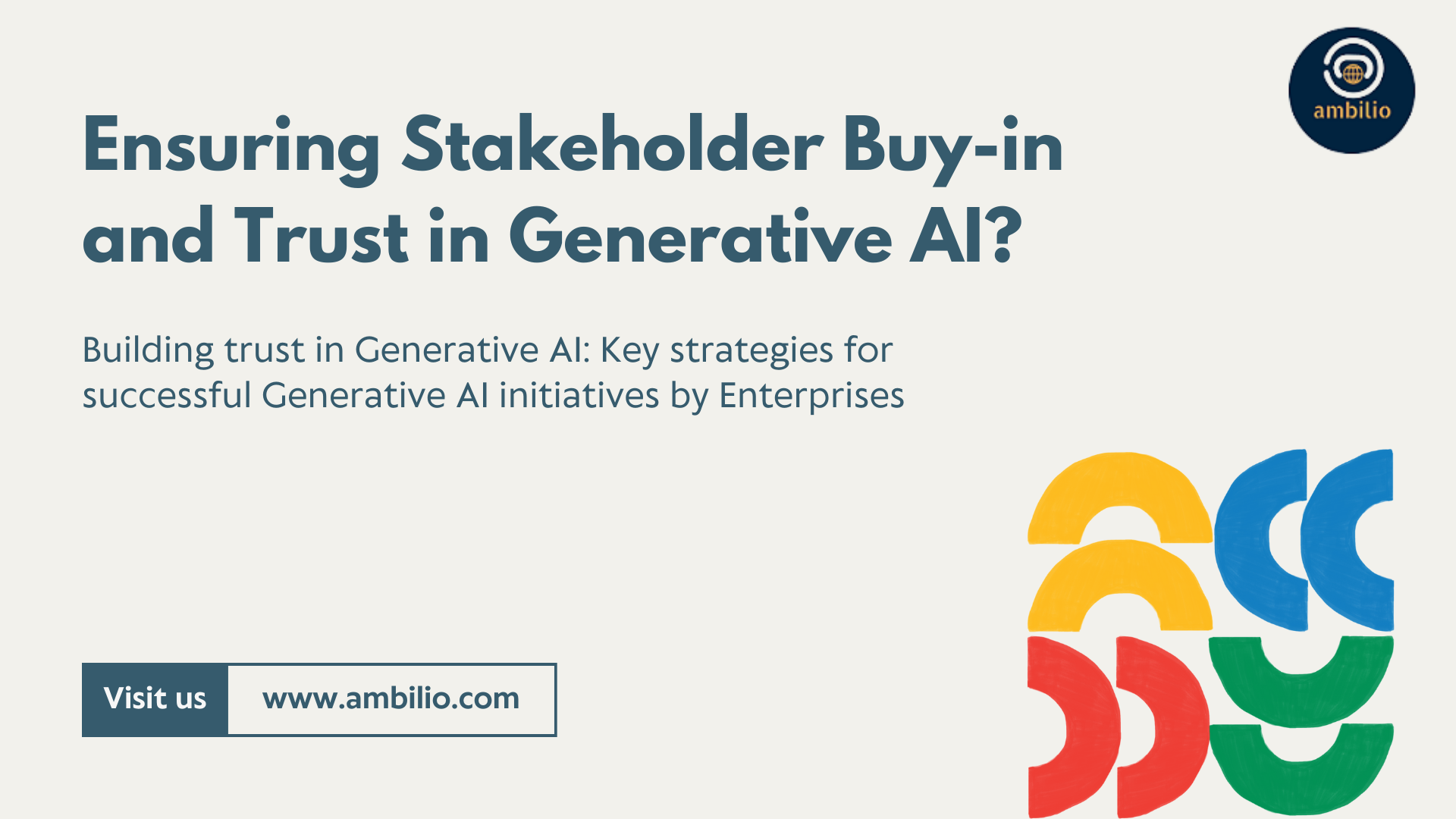 Strategies to Ensure Stakeholder Buy-in and Trust in Generative AI Initiatives