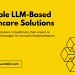 Building Scalable LLM-Based Healthcare Solutions