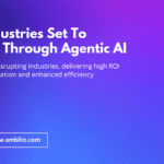 Top Industries Set To Transform with Agentic AI and AI Agents